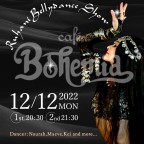 Cafe Bohemia Ruhani BellyDance Show 12/12(Mon)